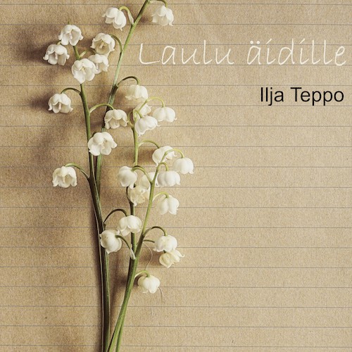 Ilja Teppo: Laulu äidille