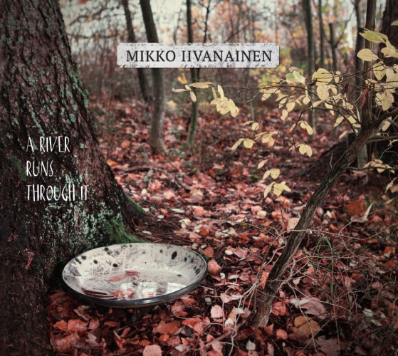 Mikko Iivanainen: A River Runs Through It