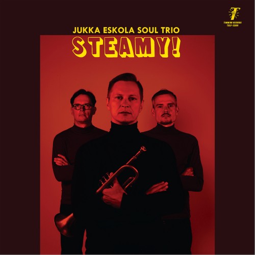 Jukka Eskola Soul Trio: Steamy!