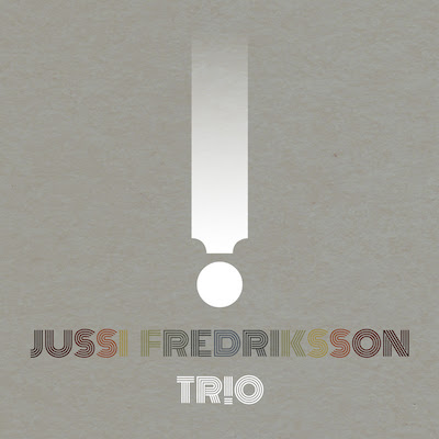 Jussi Fredriksson Trio: !