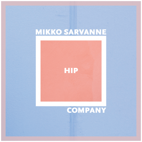 Mikko Sarvanne Hip Company
