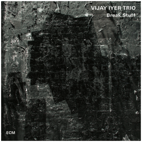 vijay iyer trio: break stuff