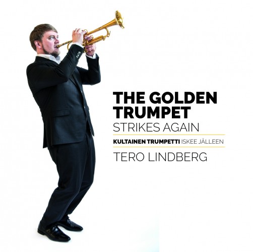 Tero Lindberg: The Golden Trumpet Strikes Again – Kultainen trumpetti iskee jälleen